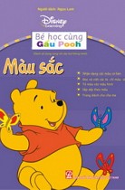 Bé học cùng Gấu Pooh: Màu sắc (Sách dùng kèm cây bút thông minh) 